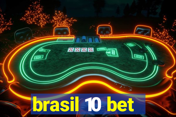 brasil 10 bet